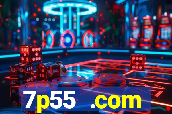 7p55 .com plataforma de jogos